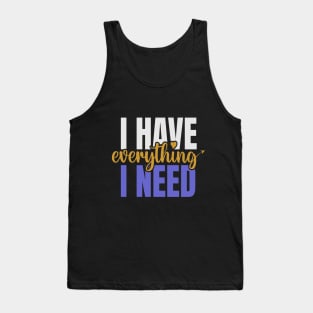 Couples Shirts I Have Everything I Need Tank Top